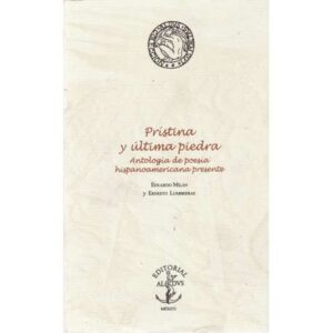 Pristina y la última piedra. Antología de poesía hispanoamericana presente