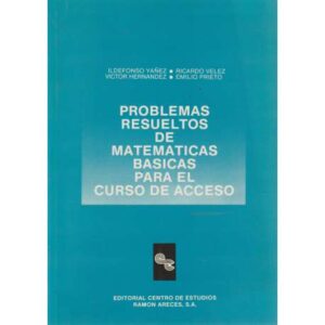 Problemas resueltos de matemáticas básicas para el curso de acceso