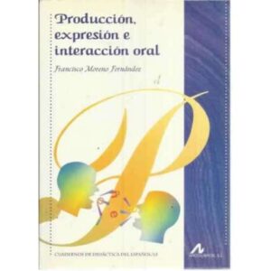 Producción, expresión e interacción oral