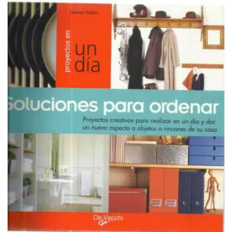 Proyectos en un día. Soluciones para ordenar
