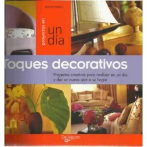 Proyectos en un día. Toques decorativos