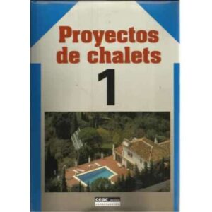 Proyetos de chalets. 3 tomos