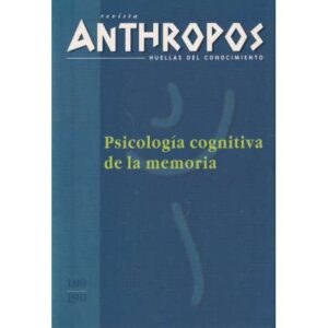 Psicología cognitiva de la memoria. Revista Anthropos, huellas del conocimiento