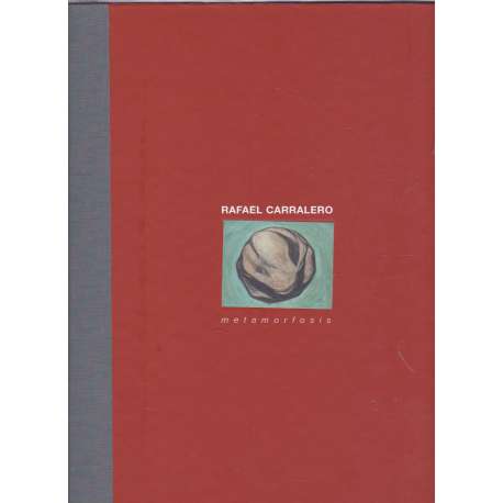 Rafael Carralero. Metamorfosis