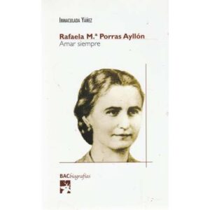 Rafaela M.ª Porras Ayllón. Amar siempre