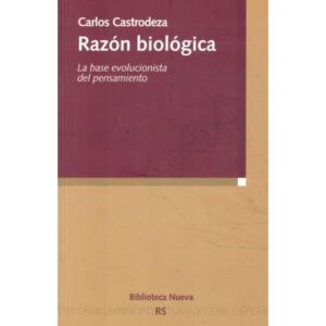 Razón biológica. La base evolucionista del pensamiento