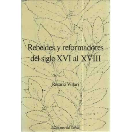 REBELDES Y REFORMADORES DEL SIGLO XVI AL XVIII