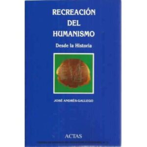 Recreación del humanismo. Desde la historia