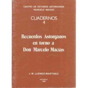 Recuerdos Astorganos en torno a Don Marcelo Macías