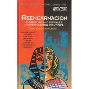 Reencarnación. Creencias ancestrales e investigación científica