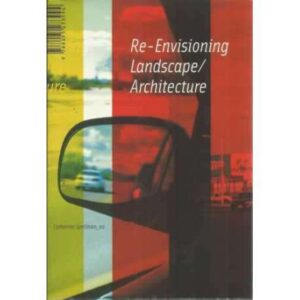 Re-Envisioning Landscape/Architecture