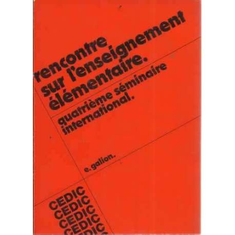 Rencontre sur l´enseignement élémentaire. Quatrième séminaire international