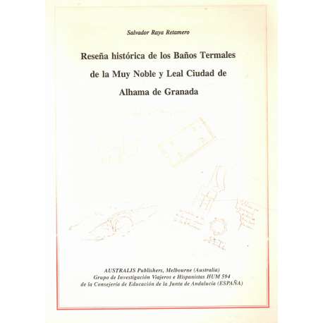 Reseña histórica de los baños termales de la muy noble y leal ciudad de Alhama de Granada