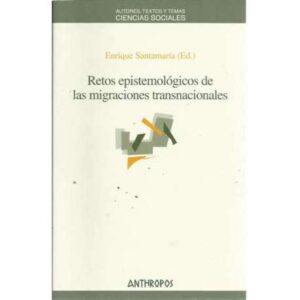 Retos epistemológicos de las migraciones transnacionales
