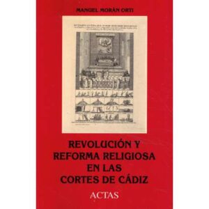 Revolución y reforma religiosa en las Cortes de Cádiz
