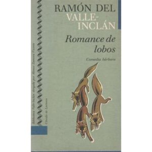 Romance de lobos. Comedia bárbara