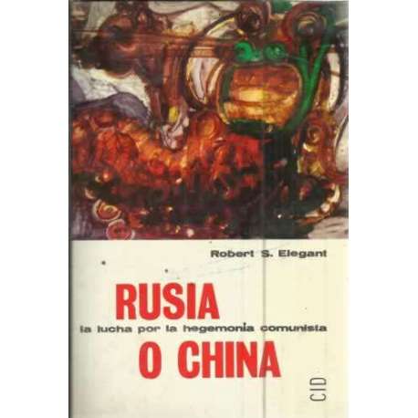 ¿RUSIA O CHINA? La lucha por la hegemonía comunista