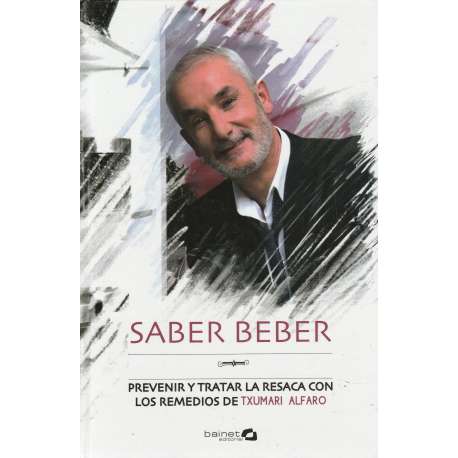 Saber beber. Prevenir y tratar la resaca con los remedios de Txumari Alfaro