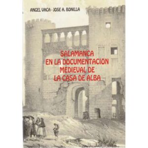 Salamanca en la documentación medieval de la casa de Alba