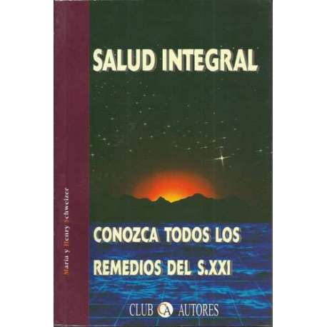 Salud integral. Conozca todos los remedios del S. XXI