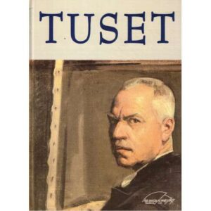 Salvador Tuset Tuset. 1883-1951. Pintor de silencios