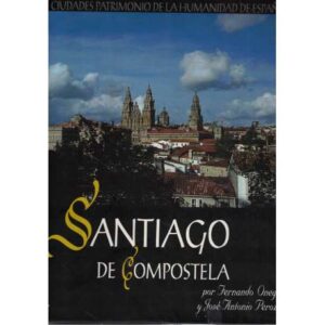 Santiago de Compostela. Ciudades Patrimonio de la Humanidad de España