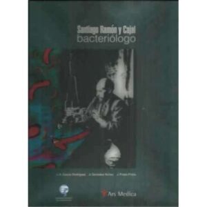 Santiago Ramón y Cajal. Bacteriólogo