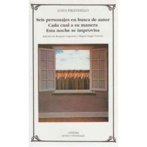 Seis personajes en busca de autor. Cada cual a su manera. Esta noche se improvisa