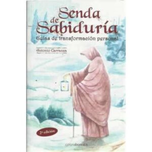 SENDA DE SABIDURÍA. Guías de transformación personal