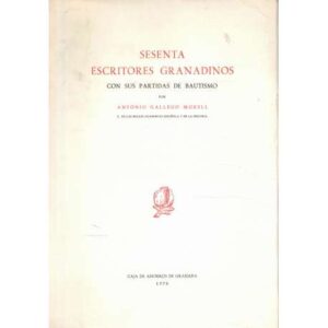 Sesenta escritores granadinos con sus partidas de bautismo