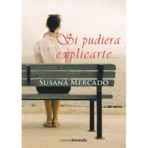 Si pudiera explicarte...