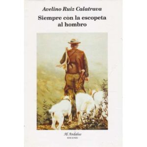 Siempre con la escopeta al hombro