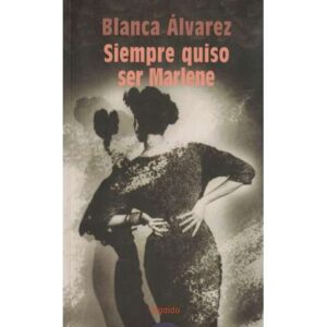 Siempre quiso ser Marlene