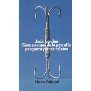Siete cuentos de la patrulla pesquera y otros relatos