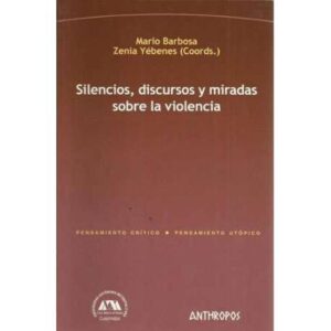 Silencios, discursos y miradas sobre la violencia