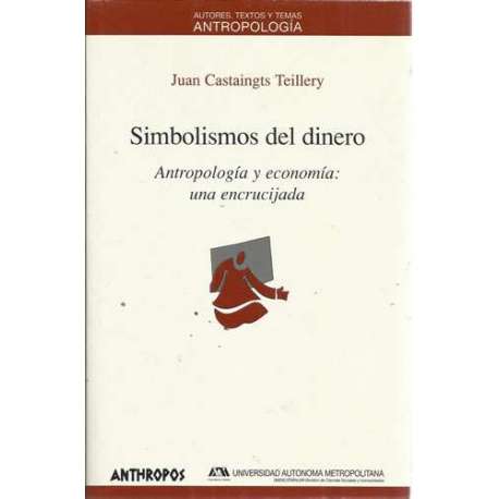 Simbolismos del dinero. Antropología y economía: una encrucijada