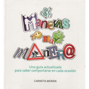 Sin maneras no hay manera. Una guía actualizada para saber comportarse en cada ocasión