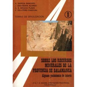 Sobre los recursos minerales de la Provincia de Salamanca. Algunos yacimientos de interés