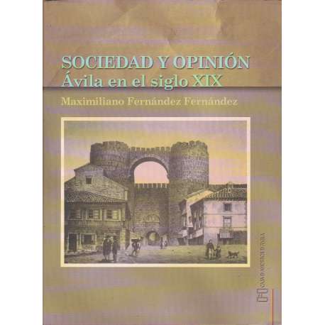 Sociedad y opinión. Ávila en el siglo XIX