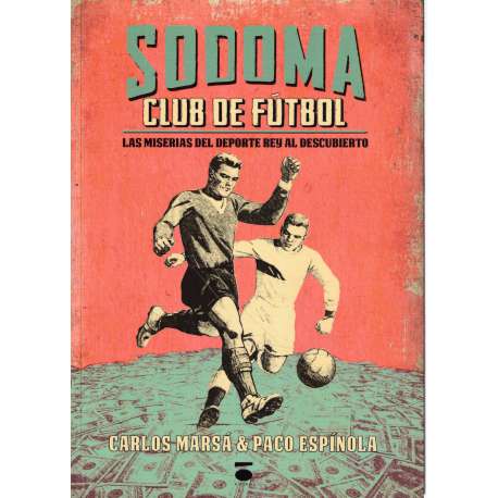 Sodoma Club de Fútbol. Las miserias del deporte rey al descubierto