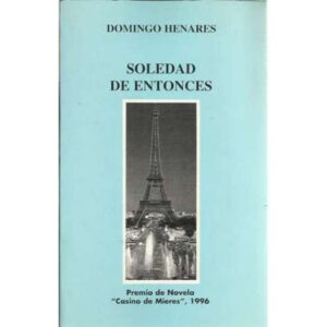 Soledad de entonces. Premio de novela Casino de Mieres 1996