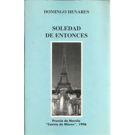 Soledad de entonces. Premio de novela Casino de Mieres 1996