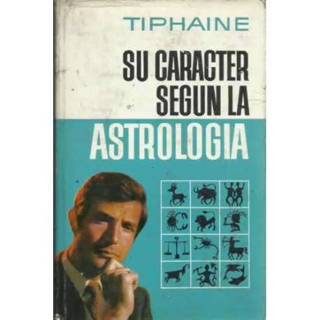SU CARÁCTER SEGÚN LA ASTROLOGÍA
