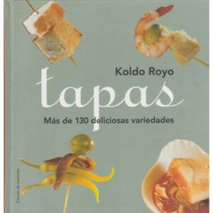 Tapas. Más de 130 deliciosas variedades