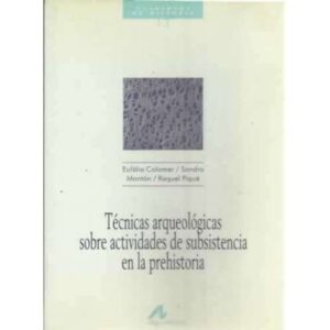 Técnicas arqueológicas sobre actividades de subsistencia en la prehistoria
