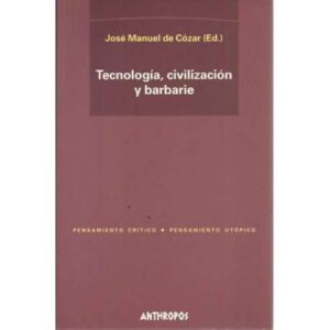 Tecnología, civilización y barbarie