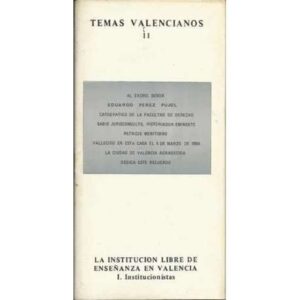 Temas Valencianos 11. La Institución Libre de Enseñanza en Valencia. I. Intitucionistas