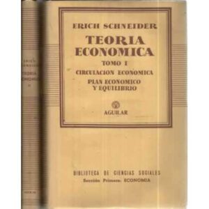 TEORÍA ECONÓMICA.- Circulación económica. Plan económico y equilibrio. Teoría del dinero y de la ocupación. 2 tomos