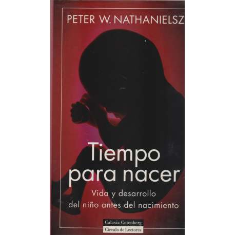 Tiempo para nacer. Vida y desarrollo del niño antes del nacimiento