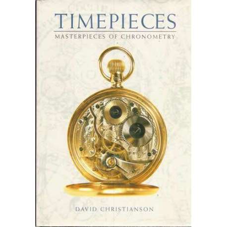 Timepieces. Masterpieces of chronometry
